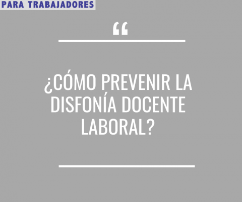 Prevención de la Disfonía docente/laboral