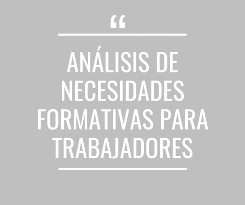 Análisis de necesidades formativas para trabajadores - cerrado