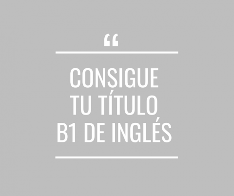 Consigue tu título B1 de Inglés - Cerrado