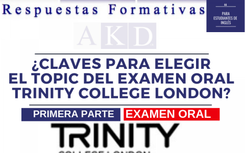 ¿Cómo elegir el TOPIC en un examen oral de TRINITY?